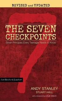 The Seven Checkpoints for Student Leaders : Seven Principles Every Teenager Needs to Know - Andy Stanley