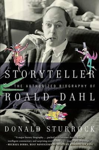 Storyteller : The Authorized Biography of Roald Dahl - Donald Sturrock