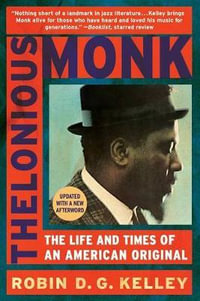 Thelonious Monk : The Life and Times of an American Original - Robin D. G. Kelley