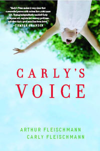 Carly's Voice : Breaking Through Autism - Arthur Fleischmann