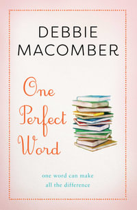 One Perfect Word : One Word Can Make All the Difference - Debbie Macomber