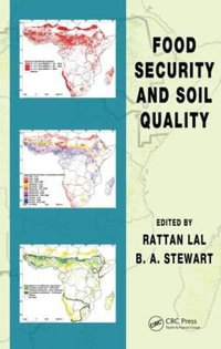 Food Security and Soil Quality : Advances in Soil Science - Rattan Lal