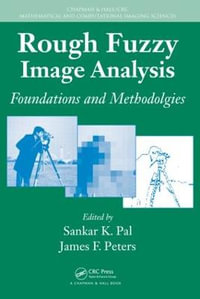 Rough Fuzzy Image Analysis : Foundations and Methodologies - James F. Peters