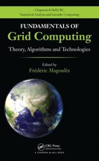 Fundamentals of Grid Computing : Theory, Algorithms and Technologies - Frederic Magoules