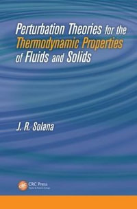 Perturbation Theories for the Thermodynamic Properties of Fluids and Solids - J. R. Solana