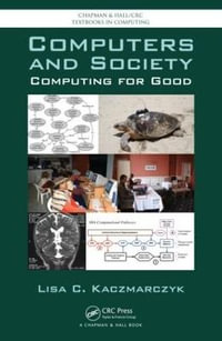 Computers and Society : Computing for Good - Lisa C. Kaczmarczyk