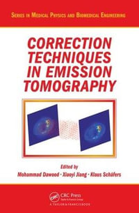 Correction Techniques in Emission Tomography : Series in Medical Physics and Biomedical Engineering - Mohammad Dawood