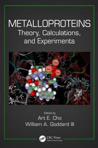 Metalloproteins : Theory, Calculations, and Experiments - Art E. Cho