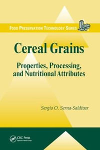 Cereal Grains : Properties, Processing, and Nutritional Attributes - Sergio O. Serna-Saldivar