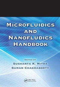 Microfluidics and Nanofluidics Handbook, 2 Volume Set : Microfluidics & Nanofludics Handbook - Sushanta K. Mitra