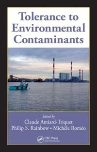 Tolerance to Environmental Contaminants : Environmental and Ecological Risk Assessment - Claude Amiard-Triquet