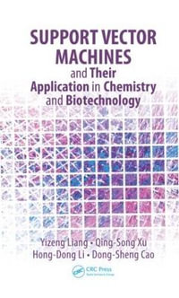 Support Vector Machines and Their Application in Chemistry and Biotechnology - Yizeng Liang