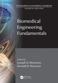 Biomedical Engineering Fundamentals : The Biomedical Engineering Handbook, Fourth Edition - Joseph D. Bronzino