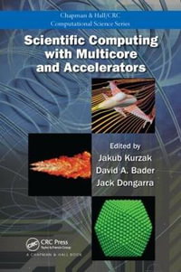 Scientific Computing with Multicore and Accelerators : Chapman & Hall/CRC Computational Science - Jakub Kurzak