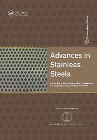 Advances in Stainless Steels : Metallurgy and Materials Science - Baldev Raj