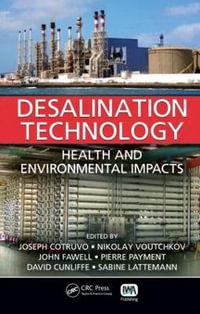 Desalination Technology : Health and Environmental Impacts - Joseph Cotruvo