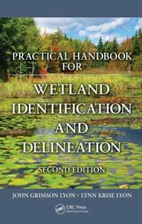 Practical Handbook for Wetland Identification and Delineation : Mapping Science - John G. Lyon