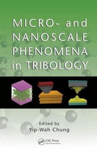 Micro- and Nanoscale Phenomena in Tribology - Yip-Wah Chung