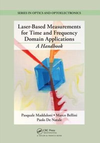 Laser-Based Measurements for Time and Frequency Domain Applications : A Handbook - Pasquale Maddaloni