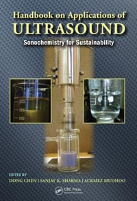 Handbook on Applications of Ultrasound : Sonochemistry for Sustainability - Dong Chen