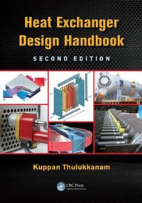 Heat Exchanger Design Handbook : Mechanical Engineering - Kuppan Thulukkanam