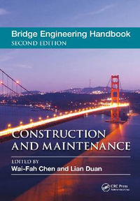 Bridge Engineering Handbook : Construction and Maintenance - Wai-Fah Chen