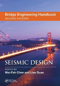 Bridge Engineering Handbook : Seismic Design - Wai-Fah Chen