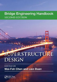 Bridge Engineering Handbook : Superstructure Design - Wai-Fah Chen