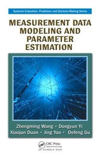 Measurement Data Modeling and Parameter Estimation : Systems Evaluation, Prediction, and Decision-Making - Zhengming Wang