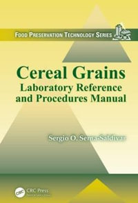 Cereal Grains : Laboratory Reference and Procedures Manual - Sergio O. Serna-Saldivar