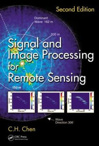 Signal and Image Processing for Remote Sensing : Signal and Image Processing of Earth Observations - C.H. Chen