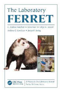 The Laboratory Ferret : Laboratory Animal Pocket Reference - C. Andrew Matchett