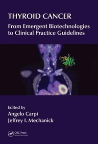 Thyroid Cancer : From Emergent Biotechnologies to Clinical Practice Guidelines - Angelo Carpi