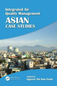 Integrated Air Quality Management : Asian Case Studies - Nguyen Thi Kim Oanh