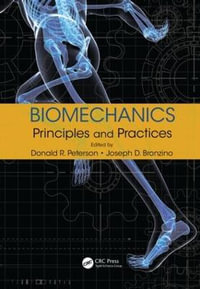 Biomechanics : Principles and Practices - Donald R. Peterson