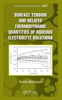 Surface Tension and Related Thermodynamic Quantities of Aqueous Electrolyte Solutions : Surfactant Science - Norihiro Matubayasi