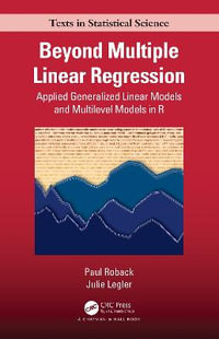 Beyond Multiple Linear Regression : Applied Generalized Linear Models And Multilevel Models in R - Paul Roback