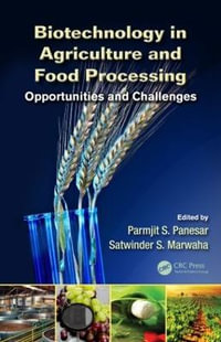 Biotechnology in Agriculture and Food Processing : Opportunities and Challenges - Parmjit S. Panesar