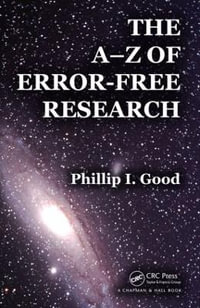 The A-Z of Error-Free Research - Phillip I.  Good