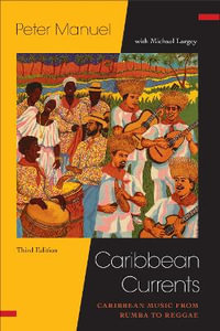 Caribbean Currents:  : Caribbean Music from Rumba to Reggae - Peter Manuel