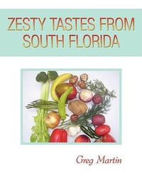 ZESTY TASTES FROM SOUTH FLORIDA - Greg Martin