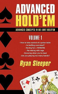 Advanced Hold'em Volume 1 : Advanced concepts in no limit hold'em - Ryan Sleeper