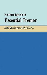 An Introduction to Essential Tremor - MD FRCPC Abdul Qayyum Rana