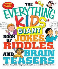 The Everything Kids' Giant Book of Jokes, Riddles, and Brain Teasers : Everything® Kids Series - Michael Dahl