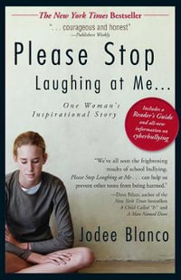 Please Stop Laughing at Me : One Woman's Inspirational Story - Jodee Blanco