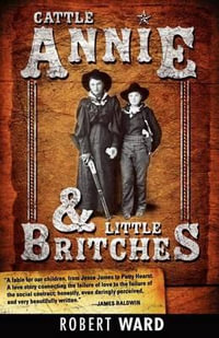 Cattle Annie and Little Britches - Robert Ward