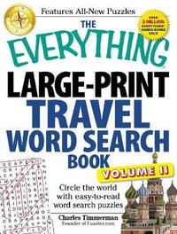 The Everything Large-Print Travel Word Search Book, Volume II : Circle the world with easy-to-read word search puzzles - Charles Timmerman