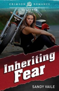 Inheriting Fear : Crimson Romance - Sandy Vaile