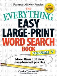 The Everything Easy Large-Print Word Search Book, Volume 7 : More Than 100 New Easy-to-Read Puzzles - Charles Timmerman