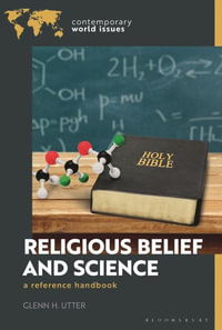 Religious Belief and Science : A Reference Handbook - Glenn H. Utter